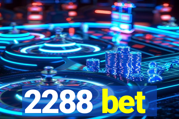 2288 bet